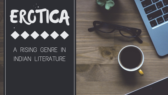 Erotica: A rising genre in Indian Literature